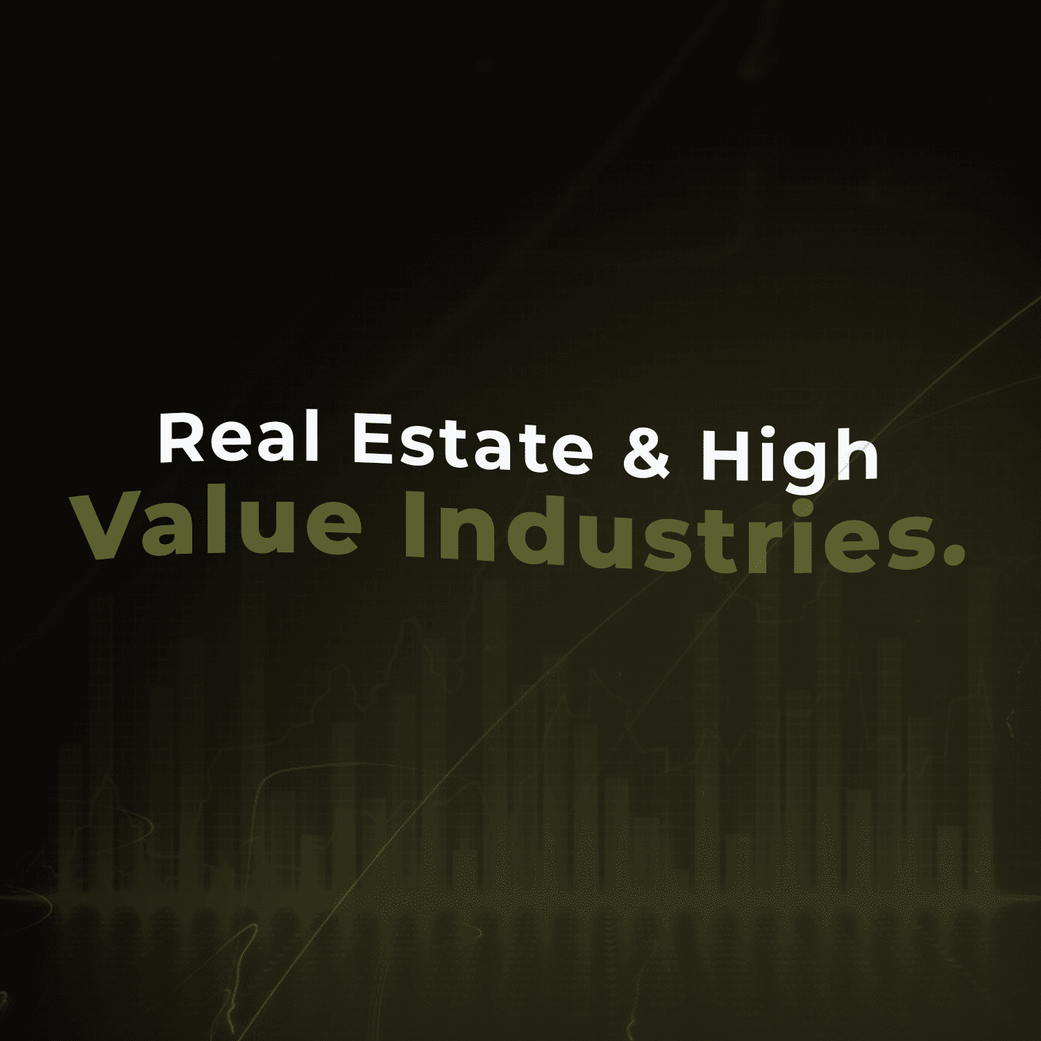 Real estate and high value industries